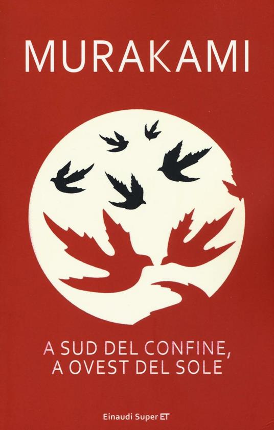 A sud del confine, a ovest del sole - Haruki Murakami - Libro - Einaudi -  Super ET