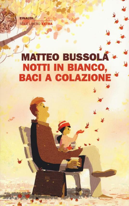 Notti in bianco, baci a colazione - Matteo Bussola - copertina