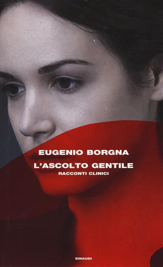 L' ascolto gentile. Racconti clinici - Eugenio Borgna - copertina