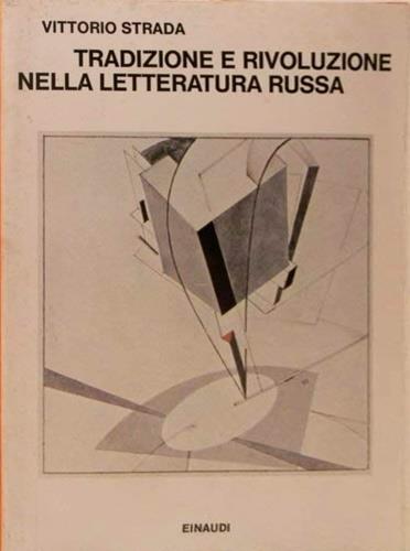 Tradizione e rivoluzione nella letteratura russa - Vittorio Strada - copertina