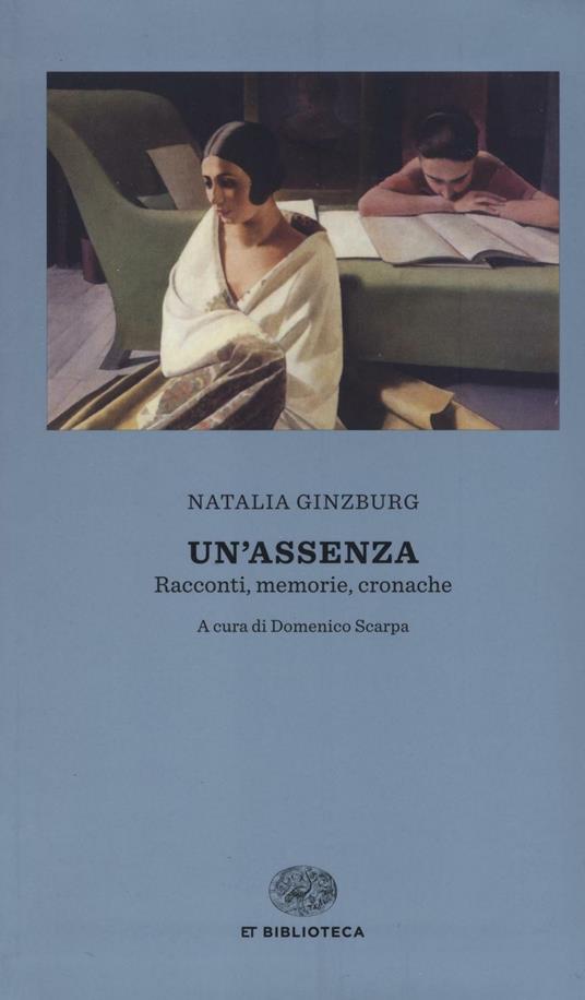 Un' assenza. Racconti, memorie, cronache 1933-1988 - Natalia Ginzburg - copertina