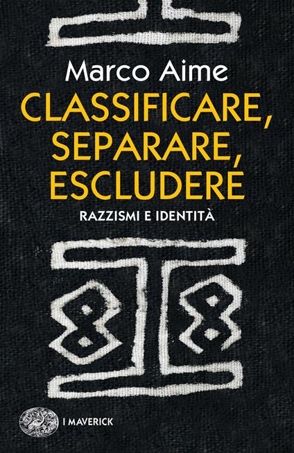 Classificare, separare, escludere. Razzismi e identità - Marco Aime - copertina