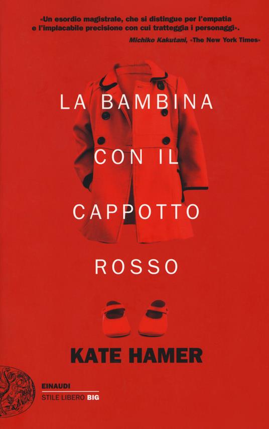 La bambina con il cappotto rosso - Kate Hamer - Libro - Einaudi - Einaudi.  Stile libero big | IBS