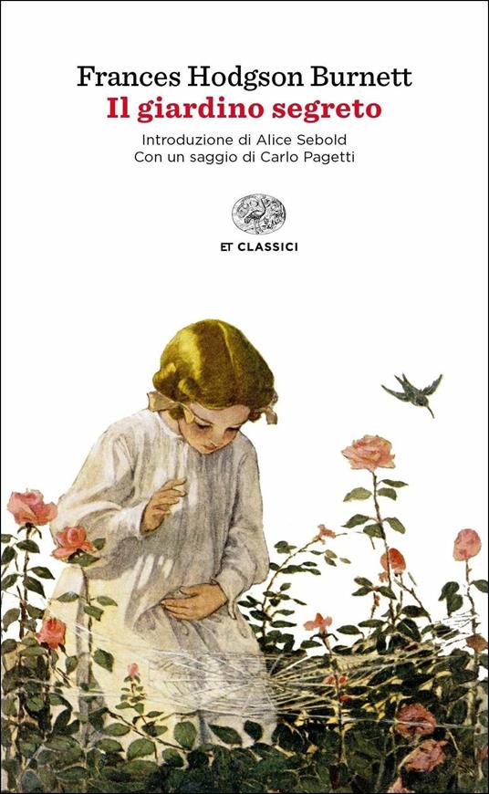 Il giardino segreto - Frances Hodgson Burnett - Libro - Einaudi - Einaudi  tascabili. Classici | IBS