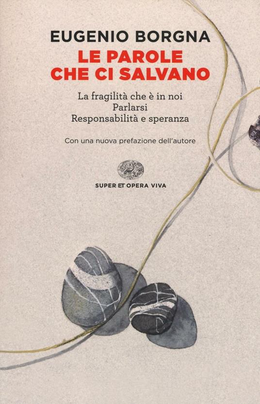 Le parole che ci salvano - Eugenio Borgna - Libro - Einaudi - Super ET.  Opera viva