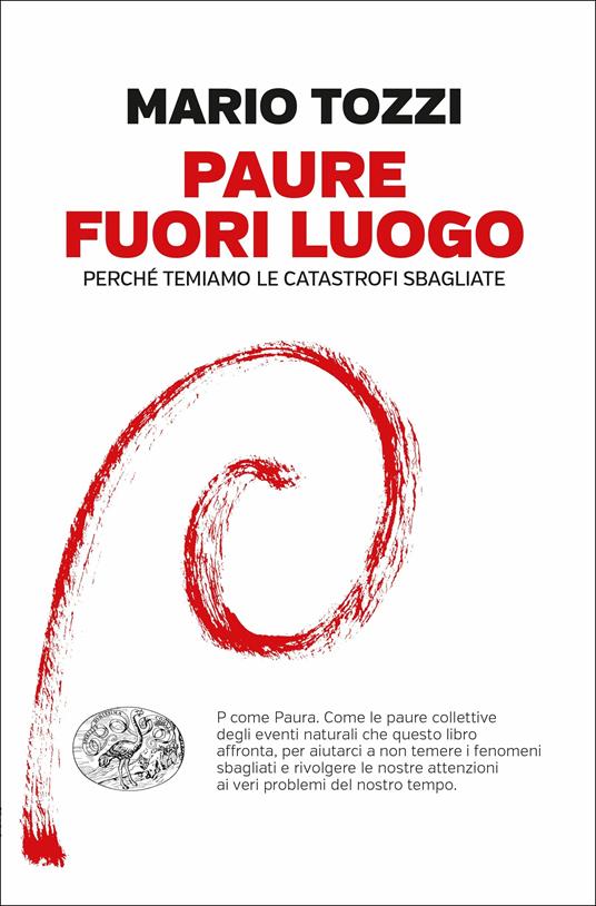 Paure fuori luogo. Perché temiamo le catastrofi sbagliate - Mario Tozzi - copertina