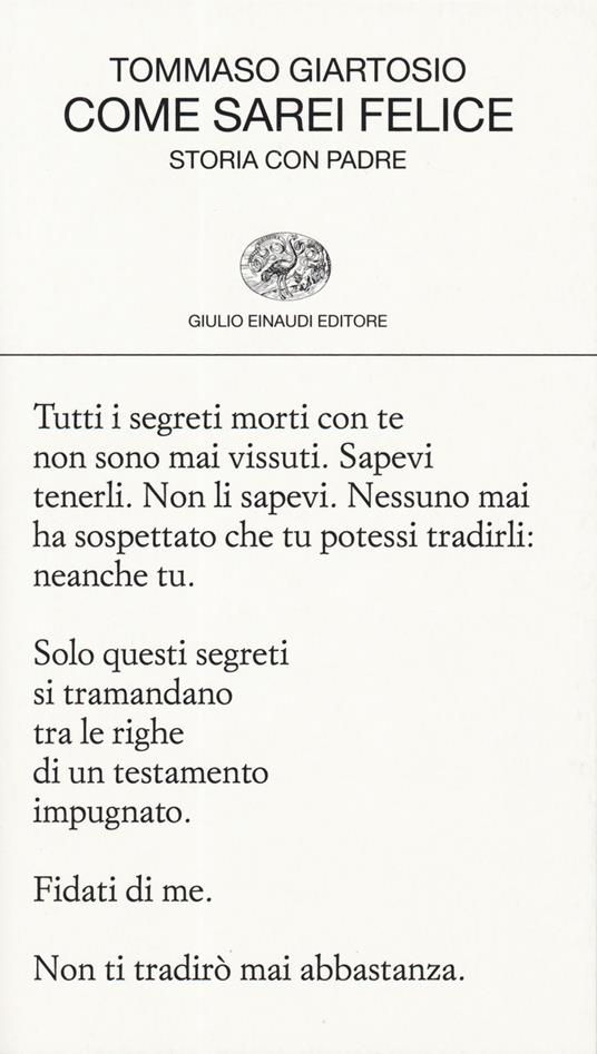 Come sarei felice. Storia con padre - Tommaso Giartosio - Libro - Einaudi -  Collezione di poesia