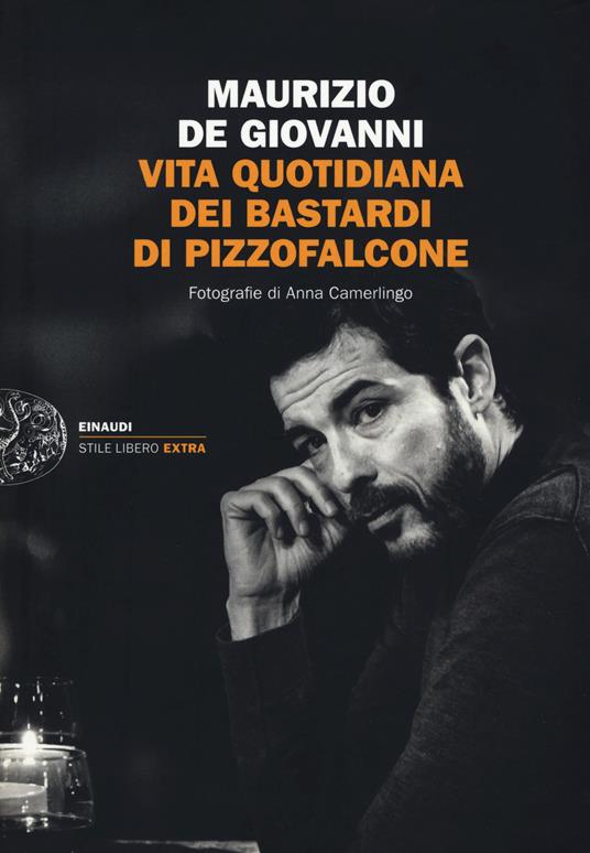 Vita quotidiana dei Bastardi di Pizzofalcone - Maurizio De Giovanni - copertina
