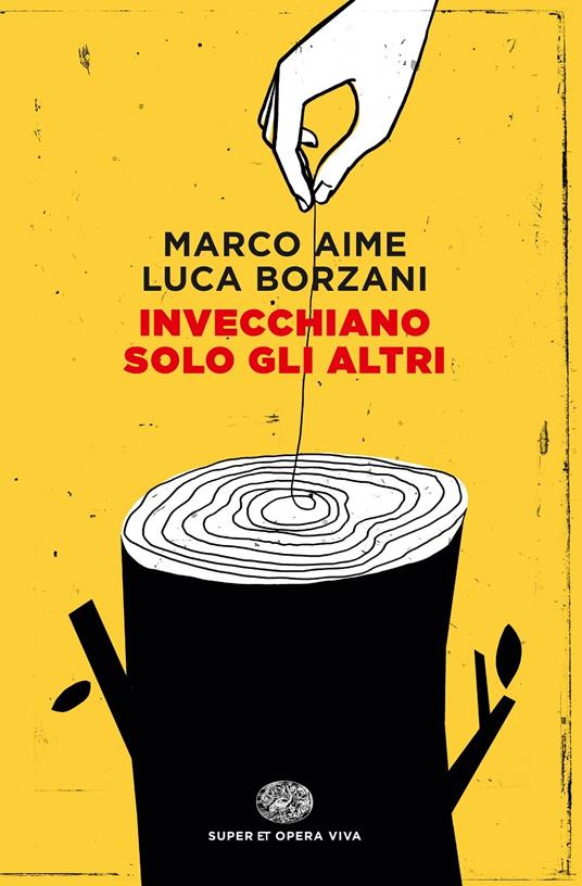 Invecchiano solo gli altri - Marco Aime,Luca Borzani - copertina