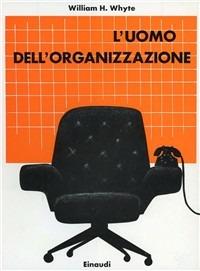 L' uomo dell'organizzazione - William Whyte - copertina