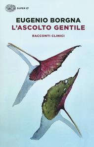 L' ascolto gentile. Racconti clinici