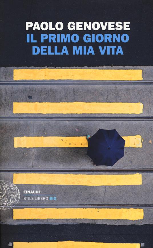 Il primo giorno della mia vita - Paolo Genovese - copertina