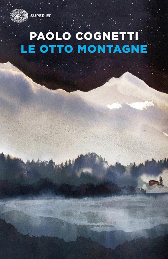 Le otto montagne - Paolo Cognetti - 2