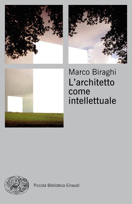 L' architetto come intellettuale - Marco Biraghi - copertina