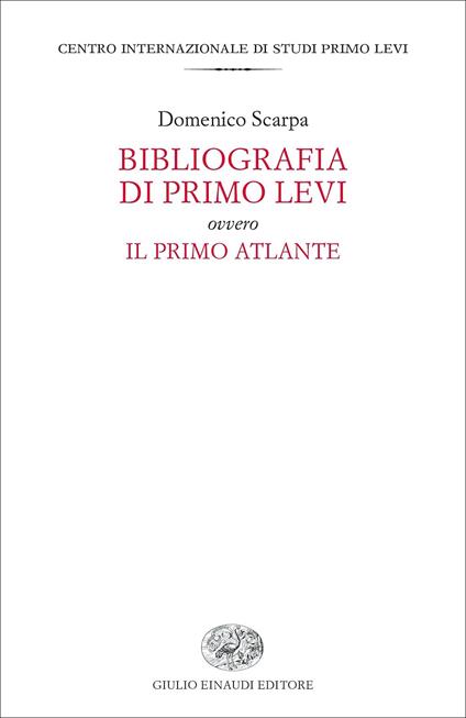 Bibliografia di Primo Levi ovvero Il primo atlante - Domenico Scarpa - copertina