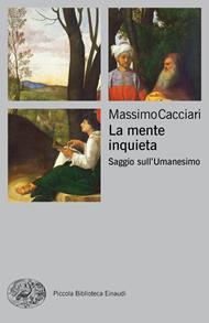 La mente inquieta. Saggio sull'Umanesimo