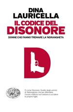 Il codice del disonore. Donne che fanno tremare la 'ndrangheta