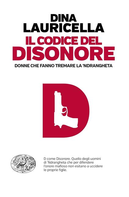 Il codice del disonore. Donne che fanno tremare la 'ndrangheta - Dina Lauricella - copertina