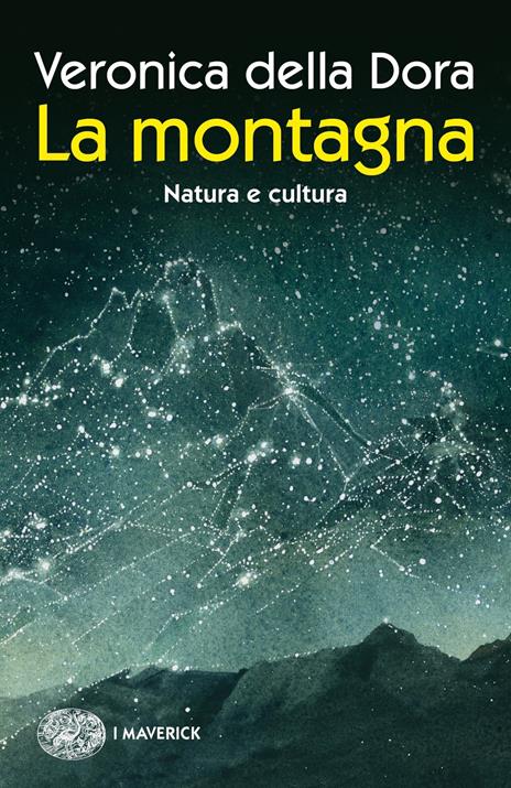 La montagna. Natura e cultura. Ediz. a colori - Veronica Della Dora - copertina