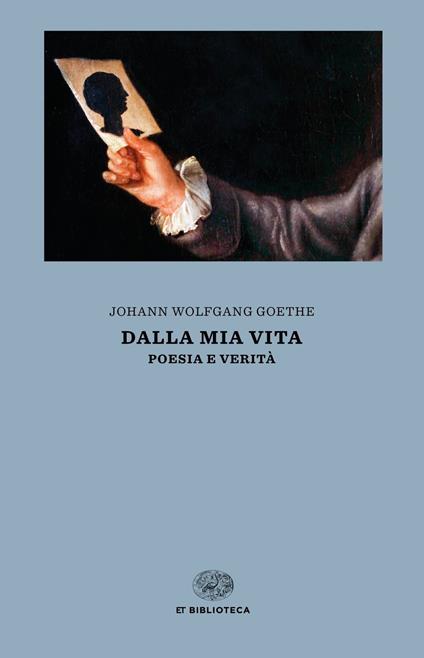 Dalla mia vita. Poesia e verità - Johann Wolfgang Goethe - copertina