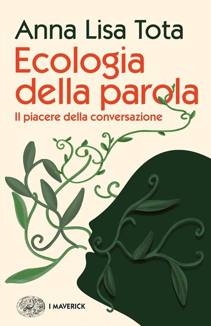 Ecologia della parola. Il piacere della conversazione - Anna Lisa Tota - copertina