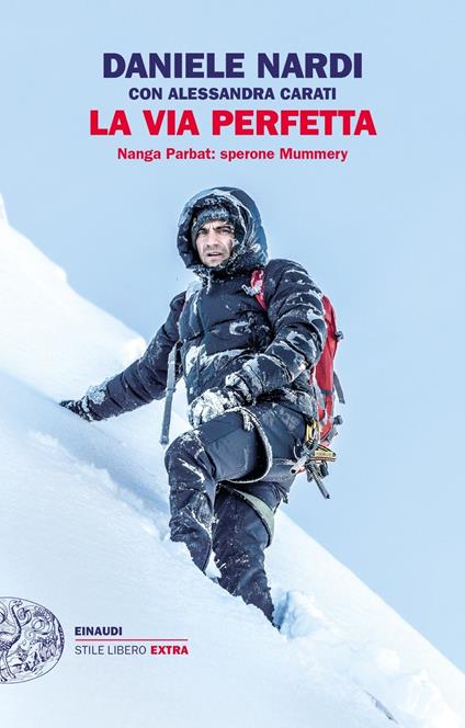 La via perfetta. Nanga Parbat: sperone Mummery - Daniele Nardi,Alessandra Carati - copertina