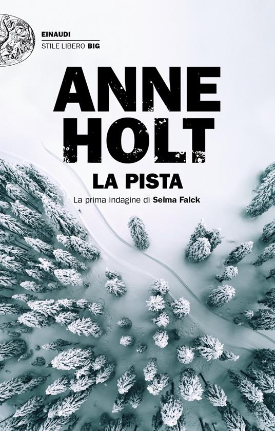 La pista. La prima indagine di Selma Falck - Anne Holt - 2