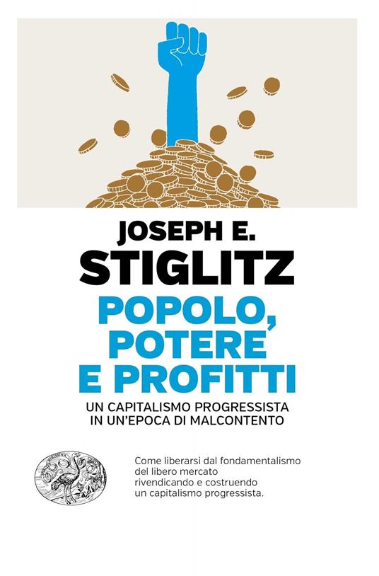 Popolo, potere e profitti. Un capitalismo progressista in un'epoca di malcontento - Joseph E. Stiglitz - copertina