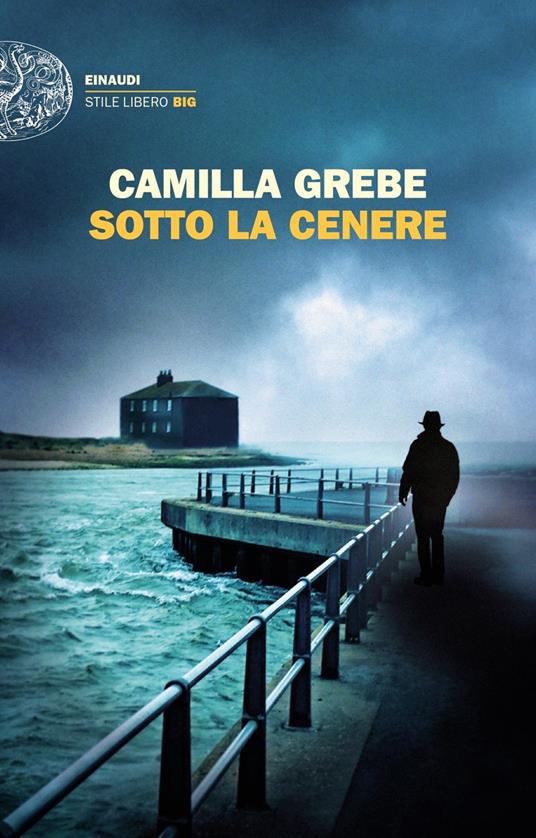 Sotto la cenere - Camilla Grebe - copertina