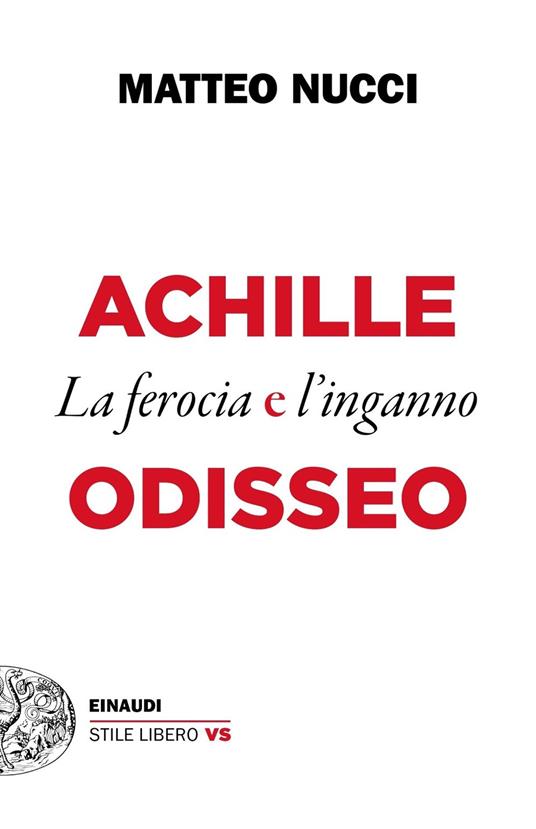 Achille e Odisseo. La ferocia e l'inganno - Matteo Nucci - copertina