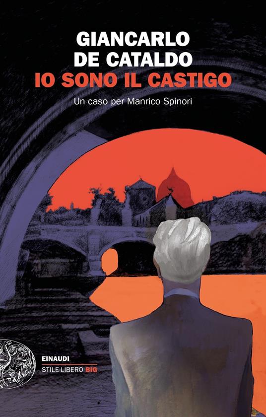 Io sono il castigo. Un caso per Manrico Spinori - Giancarlo De Cataldo - copertina