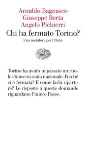 Chi ha fermato Torino? Una metafora per l'Italia