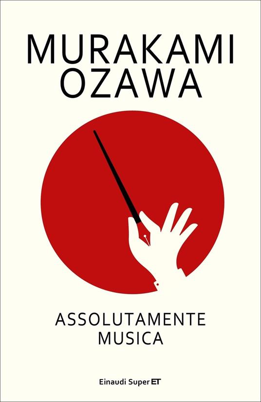Assolutamente musica - Haruki Murakami - Seiji Ozawa - - Libro - Einaudi -  Super ET