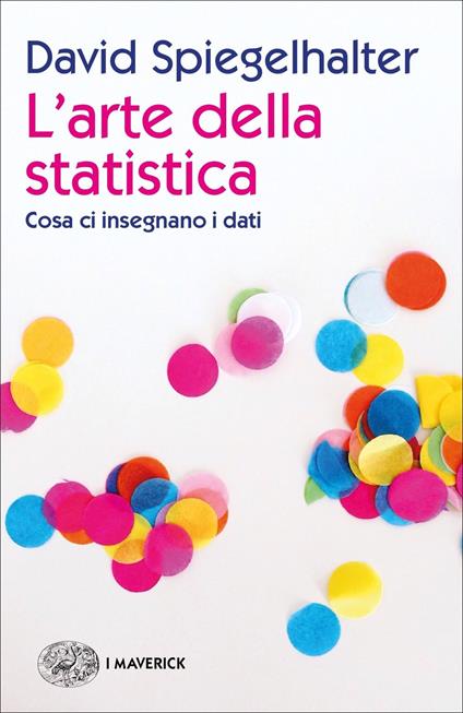 L'arte della statistica. Cosa ci insegnano i dati - David Spiegelhalter - copertina