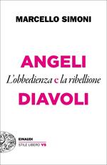 Angeli e diavoli. L'obbedienza e la ribellione