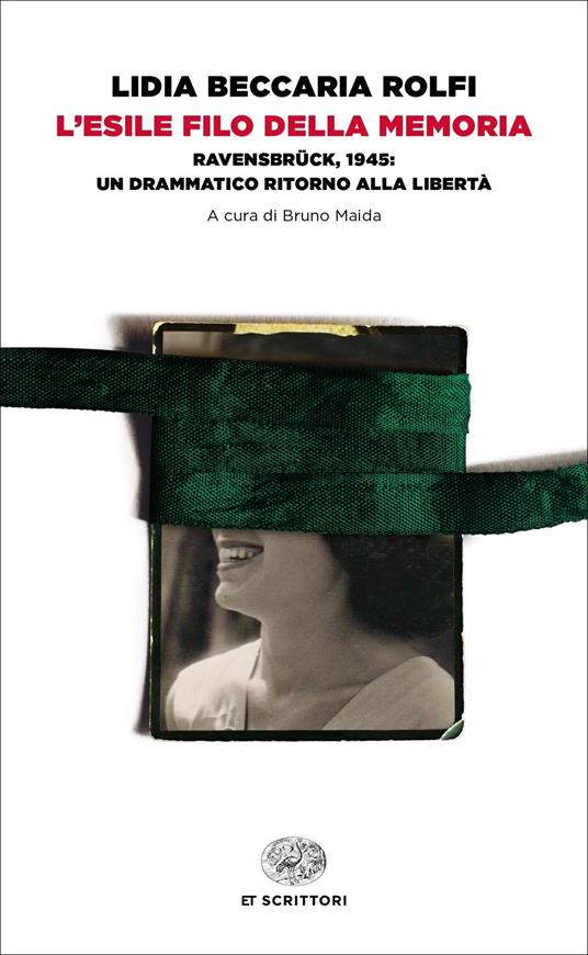L'esile filo della memoria. Ravensbrück, 1945: un drammatico ritorno alla libertà - Lidia Beccaria Rolfi - copertina