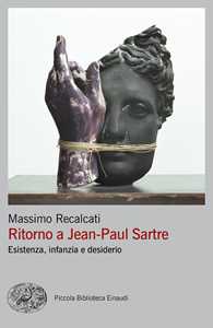 Libro Ritorno a Jean-Paul Sartre. Esistenza, infanzia e desiderio Massimo Recalcati