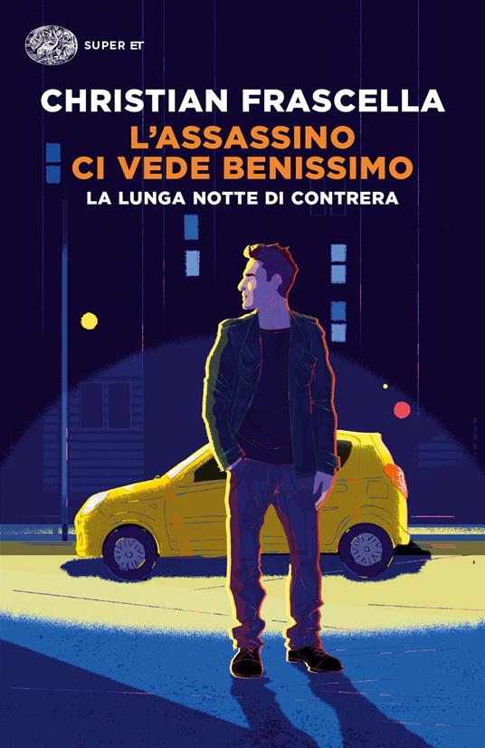 L'assassino ci vede benissimo. La lunga notte di Contrera - Christian Frascella - copertina