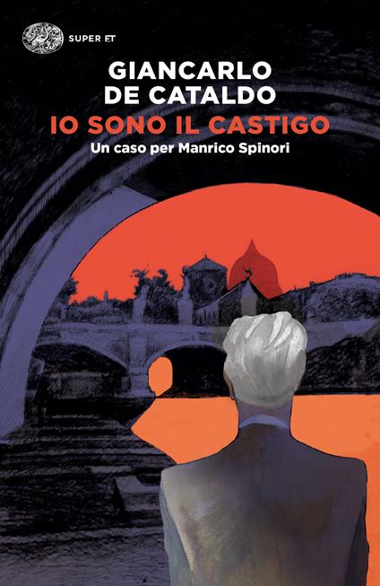 Io sono il castigo. Un caso per Manrico Spinori - Giancarlo De Cataldo - copertina