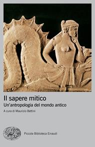 Il sapere mitico. Un'antropologia del mondo antico