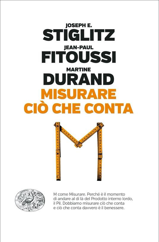 Misurare ciò che conta. Al di là del Pil - Joseph E. Stiglitz,Jean-Paul Fitoussi,Martine Durand - copertina