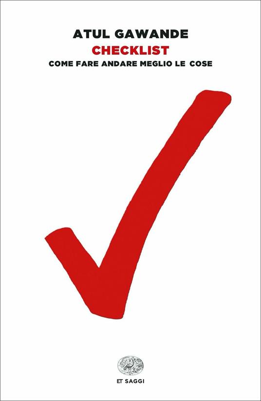 Checklist. Come fare andare meglio le cose - Atul Gawande - copertina