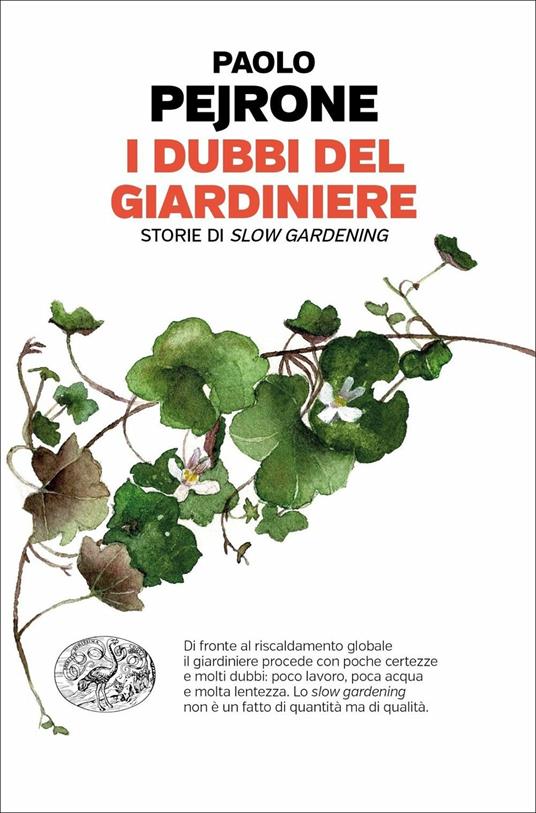 I dubbi del giardiniere. Storie di slow gardening - Paolo Pejrone - Libro -  Einaudi - Einaudi. Passaggi | IBS