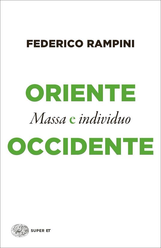 Oriente e Occidente. Massa e individuo - Federico Rampini - copertina