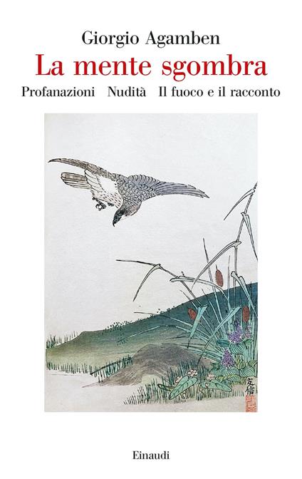 La mente sgombra: Profanazioni-Nudità-Il fuoco e il racconto - Giorgio Agamben - copertina