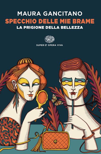 Specchio delle mie brame. La prigione della bellezza - Maura Gancitano - copertina