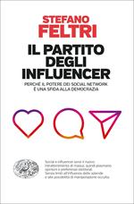 Il partito degli influencer. Perché il potere dei social network è una sfida alla democrazia