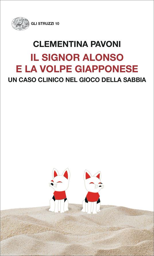 Il signor Alonso e la volpe giapponese. Un caso clinico nel Gioco della Sabbia - Clementina Pavoni - copertina