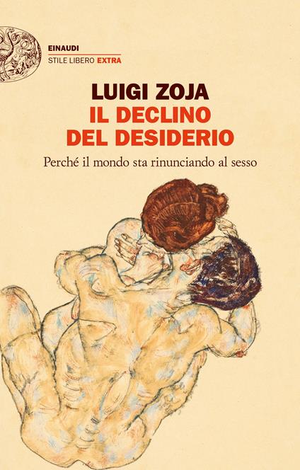 Il declino del desiderio. Perché il mondo sta rinunciando al sesso - Luigi Zoja - copertina