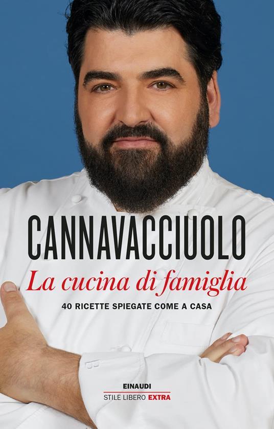 La cucina di famiglia - Antonino Cannavacciuolo - Libro - Einaudi -  Einaudi. Stile libero extra | IBS